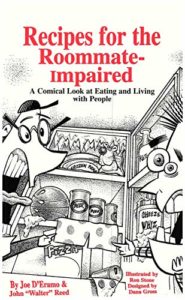 Recipes for the Roommate-Impaired: A Comical Look at Eating and Living with People